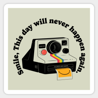 Smile, this day will never happen again Sticker